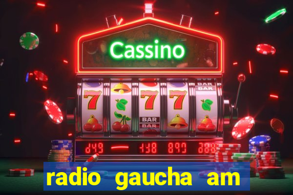 radio gaucha am 600 porto alegre rs